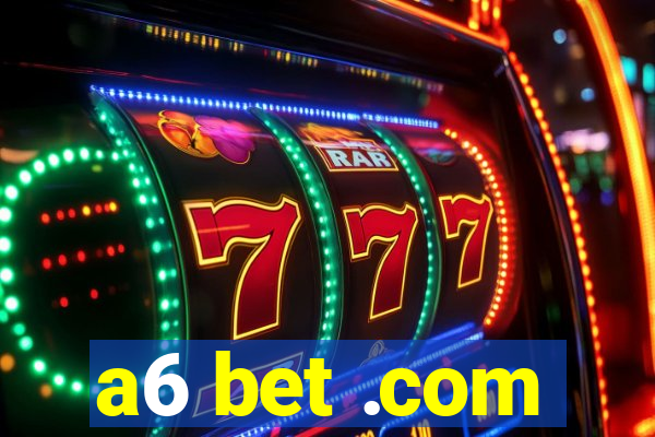 a6 bet .com